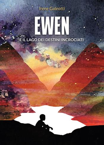 Ewen e il lago dei destini incrociati - Irene Galeotti - Libro BookTribu 2019 | Libraccio.it