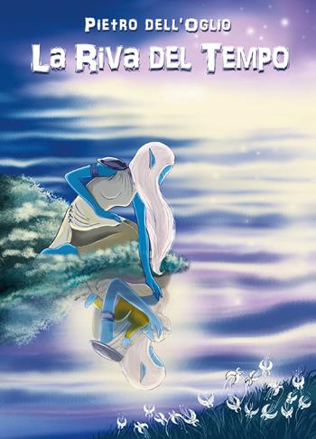 La riva del tempo - Pietro Dell'Oglio - Libro BookTribu 2021 | Libraccio.it