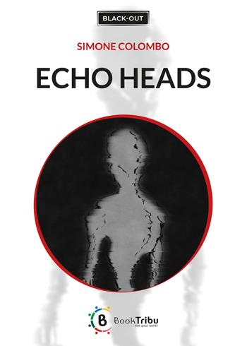 Echo heads - Simone Colombo - Libro BookTribu 2021 | Libraccio.it