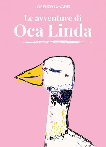 Le avventure di Oca Linda. Ediz. a colori - Lorenzo Lunadei - Libro BookTribu 2021 | Libraccio.it