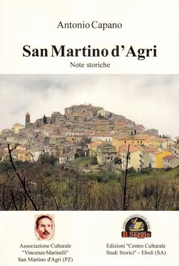 San Martino d'Agri. Note storiche - Antonio Capano - Libro Edizioni Il Saggio 2015 | Libraccio.it