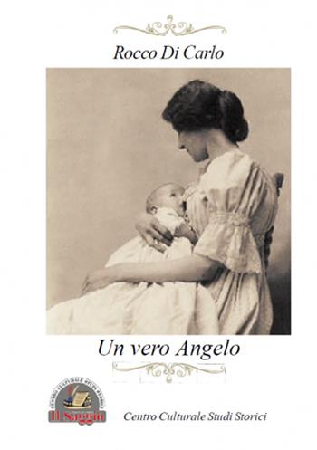 Un vero angelo - Rocco Di Carlo - Libro Edizioni Il Saggio 2016 | Libraccio.it