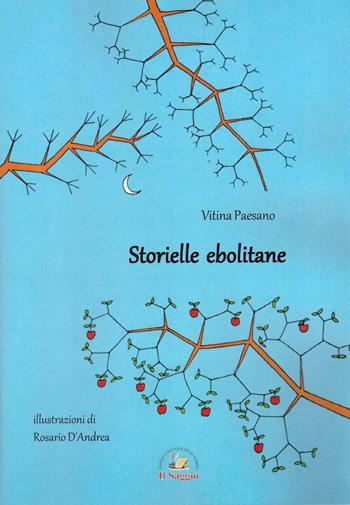 Storielle ebolitane - Vitina Paesano - Libro Edizioni Il Saggio 2016 | Libraccio.it
