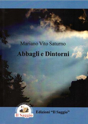 Abbagli e dintorni - Mariano Saturno - Libro Edizioni Il Saggio 2016 | Libraccio.it
