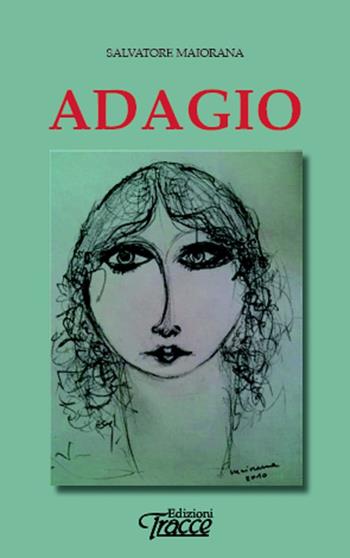 Adagio - Salvatore Maiorana - Libro Tracce 2015, Narrativa | Libraccio.it