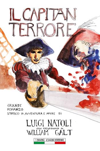 Il capitan Terrore - William Galt - Libro I Buoni Cugini 2014, Opere di Luigi Natoli | Libraccio.it