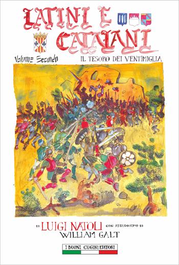 Latini e catalani. Vol. 2: Il tesoro dei ventimiglia - Luigi Natoli - Libro I Buoni Cugini 2015, Opere di Luigi Natoli | Libraccio.it