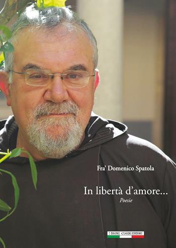 In libertà d'amore... - Domenico Spatola - Libro I Buoni Cugini 2016, Frammenti di idee | Libraccio.it