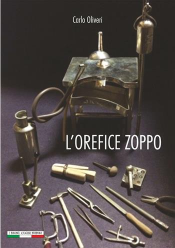 L' orefice zoppo - Carlo Oliveri - Libro I Buoni Cugini 2016 | Libraccio.it