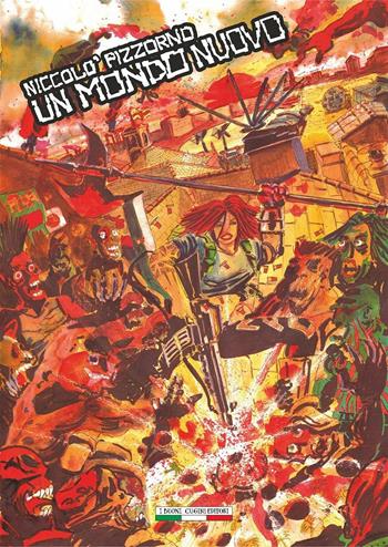 Un mondo nuovo - Niccolò Pizzorno - Libro I Buoni Cugini 2016 | Libraccio.it