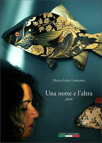 Una notte e l'altra - Maria Luisa Lamanna - Libro I Buoni Cugini 2017 | Libraccio.it