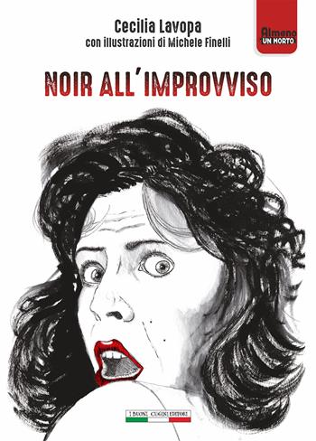 Noir all'improvviso - Cecilia Lavopa - Libro I Buoni Cugini 2018, Almeno un morto | Libraccio.it