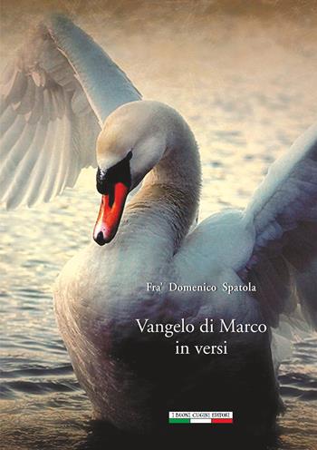 Vangelo di Marco in versi - Domenico Spatola - Libro I Buoni Cugini 2017 | Libraccio.it