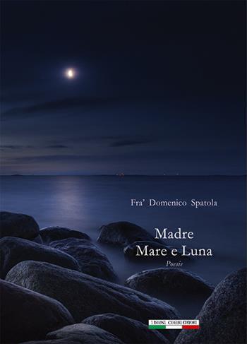 Madre Mare e Luna - Domenico Spatola - Libro I Buoni Cugini 2018 | Libraccio.it