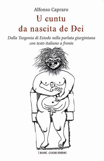 U cuntu da nascita de Dei. Dalla Teogonia di Esiodo nella parlata giurgintana. Testo italiano a fronte - Alfonso Capraro - Libro I Buoni Cugini 2020, Frammenti di idee | Libraccio.it