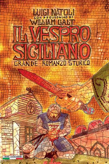 Il vespro siciliano - Luigi Natoli - Libro I Buoni Cugini 2020, Opere di Luigi Natoli | Libraccio.it