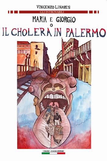 Maria e Giorgio o il cholera a Palermo - Vincenzo Linares - Libro I Buoni Cugini 2019, Gli introvabili | Libraccio.it