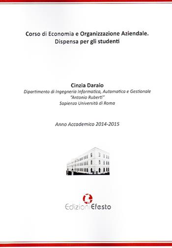 Corso di economia e organizzazione aziendale. Dispensa per gli studenti - Cinzia Daraio - Libro Edizioni Efesto 2015 | Libraccio.it