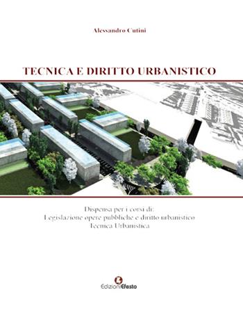 Tecnica e diritto urbanistico - Alessandro Cutini - Libro Edizioni Efesto 2015 | Libraccio.it