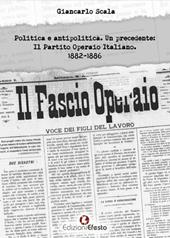 Politica e antipolitica. Un precedente: il Partito Operaio Italiano 1882-1886