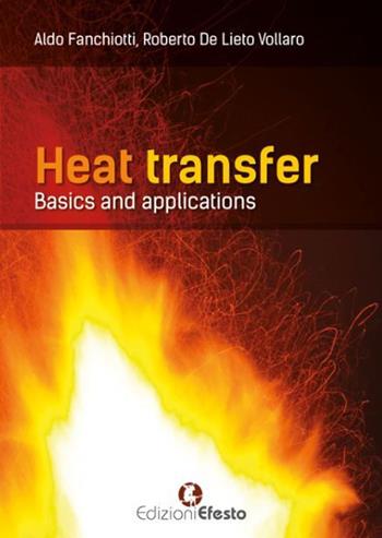 Heat transfer. Basics and applications - Aldo Fanchiotti, Roberto De Lieto Vollaro - Libro Edizioni Efesto 2016 | Libraccio.it