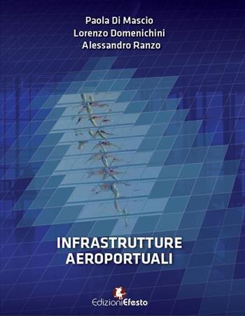 Infrastrutture aeroportuali  - Libro Edizioni Efesto 2016 | Libraccio.it