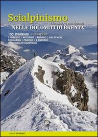 Scialpinismo e ciaspole nelle Dolomiti di Brenta. Scialpinismo classico e moderno. 130 itinerari - Omar Oprandi - Libro ViviDolomiti 2014, Mountain geographic | Libraccio.it