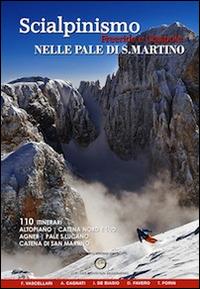 Scialpinismo, freeride e ciaspole nelle Pale di San Martino. 110 itinerari altopiani, catena nord e sud Agner, Pale S. Lucano, Catena di San Martino  - Libro ViviDolomiti 2014, Mountain geographic | Libraccio.it