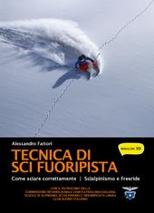 Tecnica di sci fuoripista. Come sciare correttamente. Scialpinismo e freeride