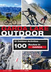 Garda Lake outdoor. 10 outdoor activities. 100 routes in Garda