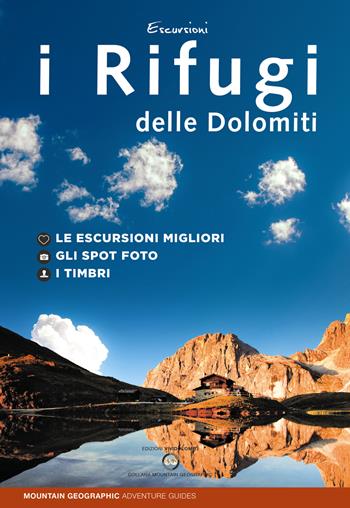 I rifugi delle Dolomiti  - Libro ViviDolomiti 2022, Mountain geographic | Libraccio.it