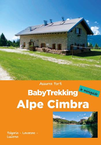 BabyTrekking. Alpe Cimbra - Azzurra Forti - Libro ViviDolomiti 2021, Le miniguide | Libraccio.it