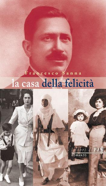 La casa della felicità - Francesco Sanna - Libro I Libri di Pan 2017 | Libraccio.it