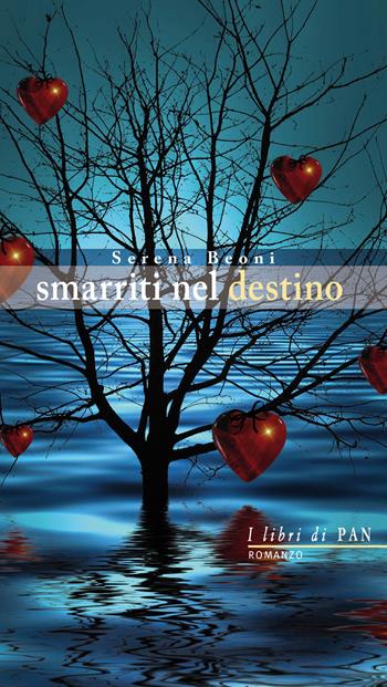 Smarriti nel destino - Serena Beoni - Libro I Libri di Pan 2017 | Libraccio.it