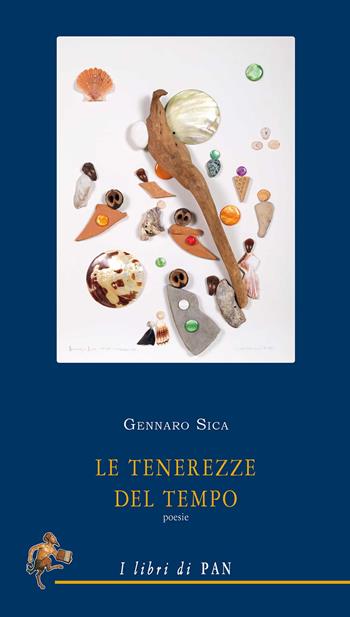 Le tenerezze del tempo - Gennaro Sica - Libro I Libri di Pan 2019 | Libraccio.it