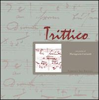 Trittico. Omaggio a Franz Schubert, Clara Wieck Schumann, Pyotr Ilyich Cajkovskij - Mariagrazia Carraroli - Libro Florence Art Edizioni 2016 | Libraccio.it