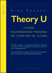 Theory U. La magia dell'innovazione profonda per competere nel futuro