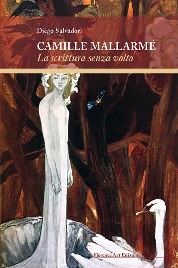 Camille Mallarmé. La scrittura senza volto - Diego Salvadori - Libro Florence Art Edizioni 2019, Saggi e ricerche | Libraccio.it