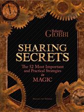 Sharing Secrets. The Most Important and Practical Strategies in Magic