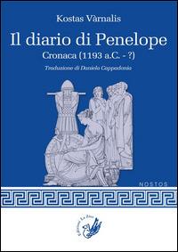 Il diario di Penelope. Cronaca (1193 a. C.-?) - Kostas Varnalis - Libro La Zisa 2014, Nostos | Libraccio.it