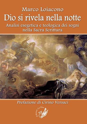 Dio si rivela nella notte. Analisi esegetica e teologica dei sogni nella Sacra Scrittura - Marco Loiacono - Libro La Zisa 2014, Accademia | Libraccio.it