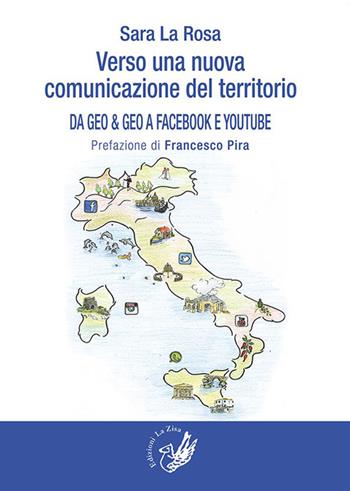 Verso una nuova comunicazione del territorio. Da Geo & Geo a Facebook e You Tube - Sara La Rosa - Libro La Zisa 2015, Accademia | Libraccio.it