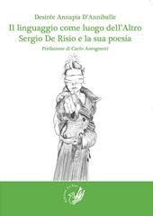 Il linguaggio come luogo dell'altro. Sergio De Risio e la sua poesia