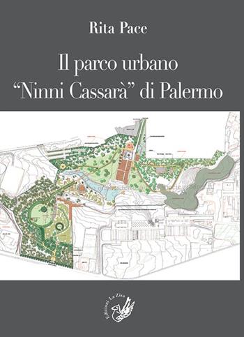 Il parco urbano «Ninni Cassarà» di Palermo - Rita Pace - Libro La Zisa 2016, Accademia | Libraccio.it