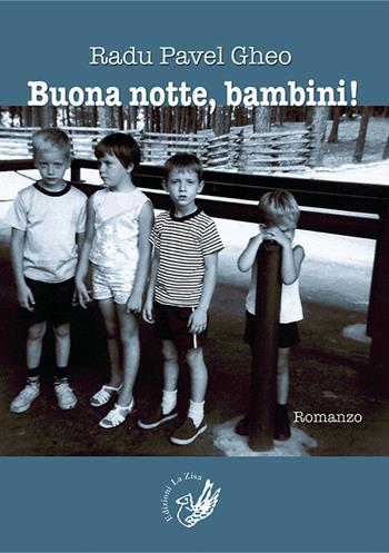 Buona notte, bambini! - Radu Pavel Gheo - Libro La Zisa 2016, Dor | Libraccio.it