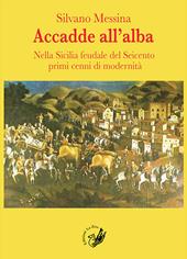 Accadde all'alba. Nella Sicilia feudale del Seicento primi cenni di modernità