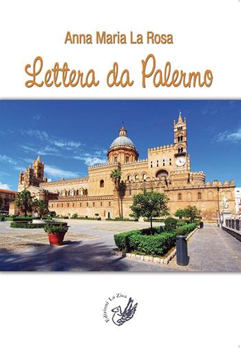 Lettera da Palermo - Anna M. La Rosa - Libro La Zisa 2017, Il quadrifoglio | Libraccio.it