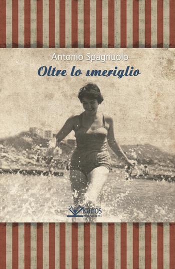Oltre lo smeriglio - Antonio Spagnuolo - Libro Kairòs 2014, Le parole della Sybilla | Libraccio.it