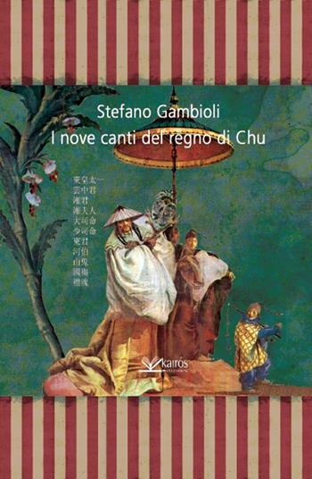 I nove canti del regno di Chu - Stefano Gambioli - Libro Kairòs 2014, Le parole della Sybilla | Libraccio.it