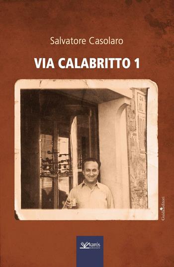 Via Calabritto 1 - Salvatore Casolaro - Libro Kairòs 2016, Sherazade | Libraccio.it